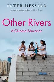 Other Rivers: A Chinese Education by Peter Hessler