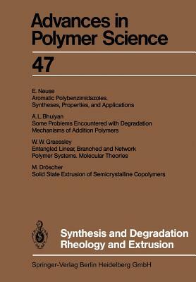 Synthesis and Degradation Rheology and Extrusion by Karel Dusek, Ann-Christine Albertsson, Akihiro Abe