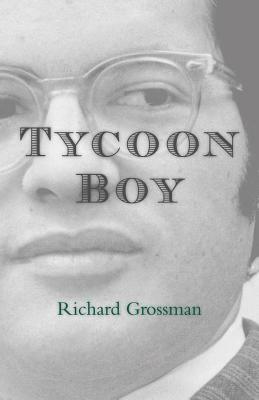 Tycoon Boy by Richard Grossman
