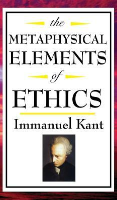 The Metaphysical Elements of Ethics by Immanuel Kant