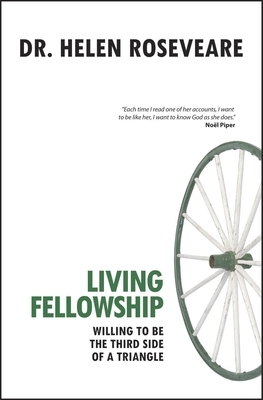 Living Fellowship: Willing to Be the Third Side of a Triangle by Helen Roseveare