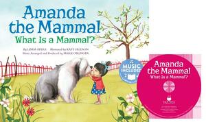 Amanda the Mammal: What Is a Mammal? by Linda Ayers