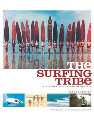 The Surfing Tribe: A History of Surfing in Britain by Roger Mansfield