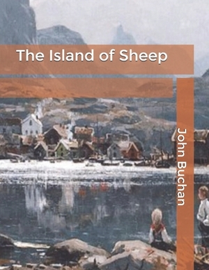 The Island of Sheep by John Buchan