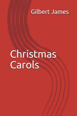 Christmas Carols by Gilbert James