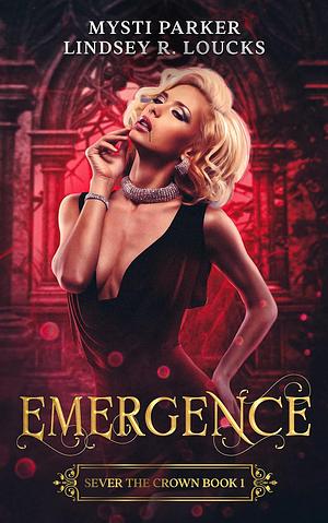 Emergence by Mysti Parker, Lindsey R. Loucks