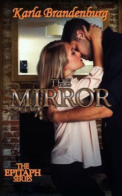 The Mirror by Karla Brandenburg