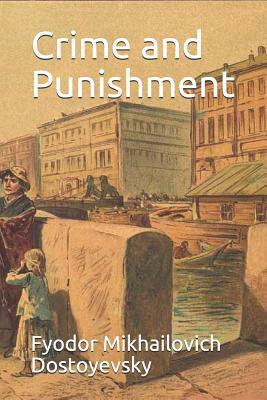 Crime and Punishment by Fyodor Dostoevsky