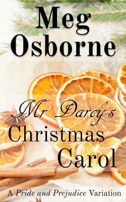 Mr Darcy's Christmas Carol by Meg Osborne