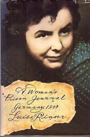 A Woman's Prison Journal: Germany 1944 by Luise Rinser