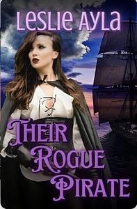 Their Rogue Pirate by Leslie Ayla