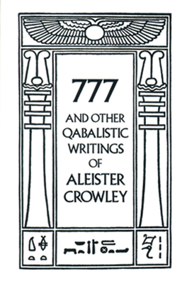 777 & Other Qabalistic Writings of Aleister Crowley by Aleister Crowley