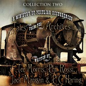 Tales from the Archives Collection 2 by Phil Rossi, Jack Mangan, P.C. Haring, Tee Morris