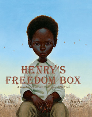 Henry's Freedom Box: A True Story from the Underground Railroad by Kadir Nelson, Ellen Levine