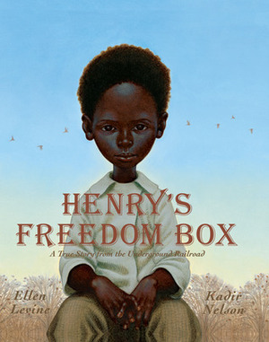 Henry's Freedom Box: A True Story from the Underground Railroad by Ellen Levine, Kadir Nelson