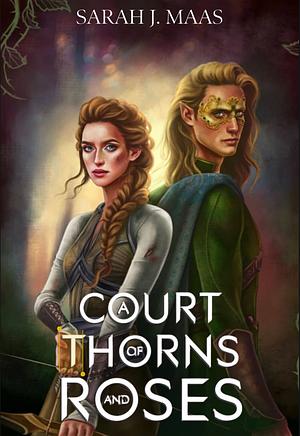 A Court of Thorns and Roses by Sarah J. Maas