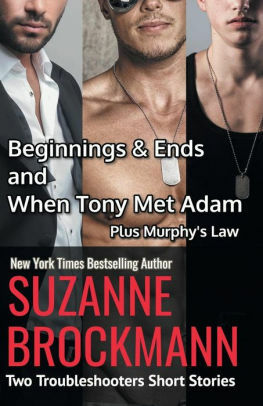 Beginnings and Ends / When Tony Met Adam / Murphy's Law by Suzanne Brockmann