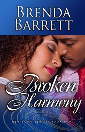 Broken Harmony (New Song Series: Book 4) by Brenda Barrett