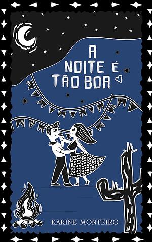A Noite é Tão Boa by Karine Monteiro