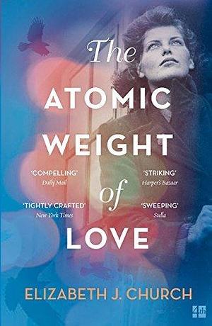 Atomic Weight of Love by Elizabeth J. Church, Elizabeth J. Church