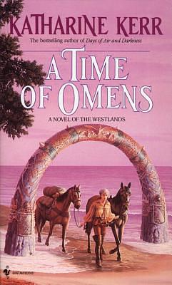 A Time of Omens by Katharine Kerr