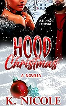 Hood Christmas by K. Nicole