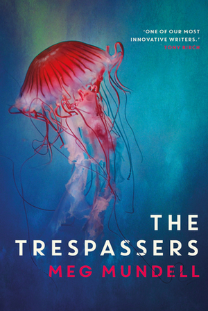 The Trespassers by Meg Mundell