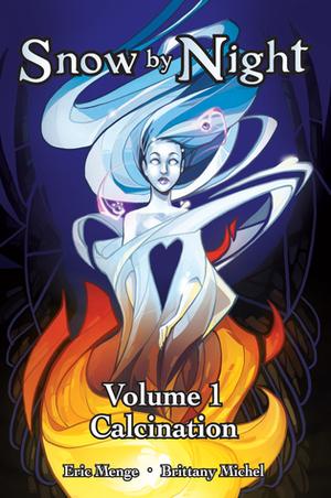 Snow by Night Volume 1: Calcination by Brittany Michel, Eric Menge
