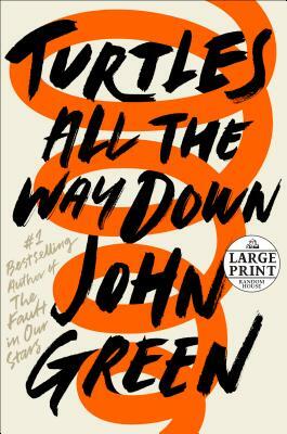 Turtles All the Way Down by John Green