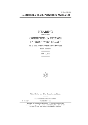 U.S.-Colombia Trade Promotion Agreement by United States Congress, United States Senate, Committee on Finance (senate)