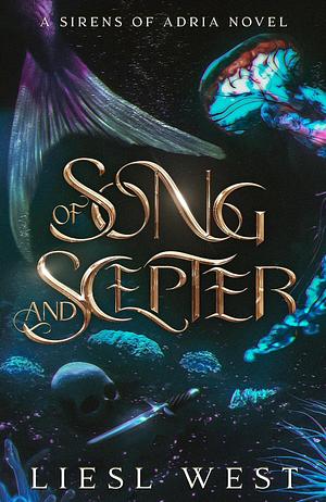 Of Song and Scepter by Liesl West