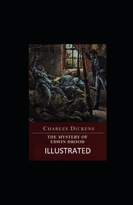 The Mystery of Edwin Drood Illustrated by Charles Dickens