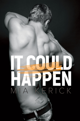 It Could Happen by Mia Kerick