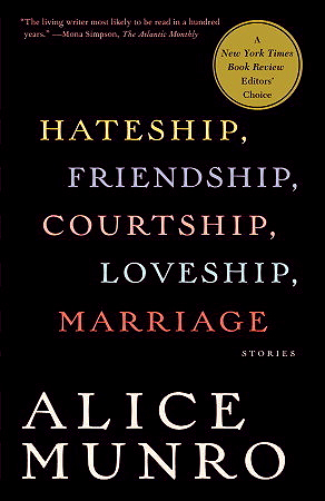 Hateship Friendship Courtship Loveship Marriage by Alice Munro
