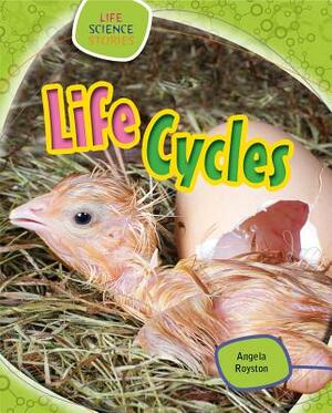 Life Cycles by Angela Royston