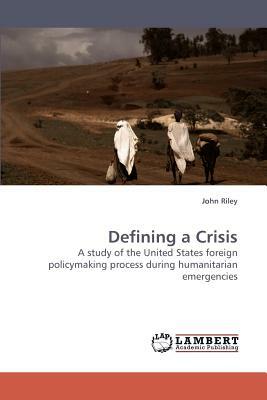 Defining a Crisis by John Riley