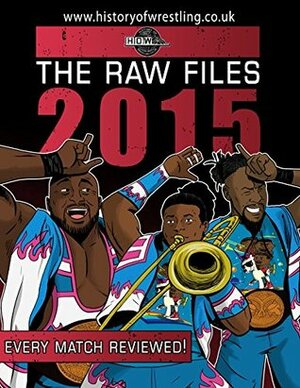 The Raw Files: 2015 by Arnold Furious, James Dixon