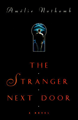 The Stranger Next Door by Amélie Nothomb