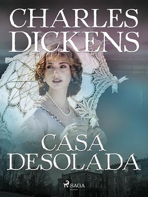 Casa desolada by Charles Dickens