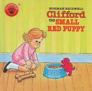 Clifford, the Small Red Puppy by Norman Bridwell