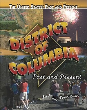 District of Columbia: Past and Present by Liz Sonneborn