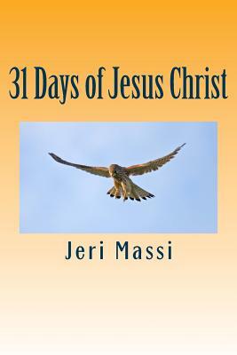 31 Days of Jesus Christ by Jeri Massi