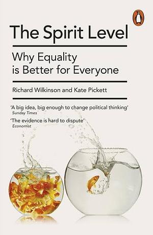 The Spirit Level: Why Equality Is Better for Everyone by Richard G. Wilkinson