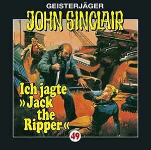 Geisterjäger John Sinclair 49 Ich jagte Jack the Ripper by Franziska Pigulla, Frank Glaubrecht, Jason Dark, Wolfgang Pampel