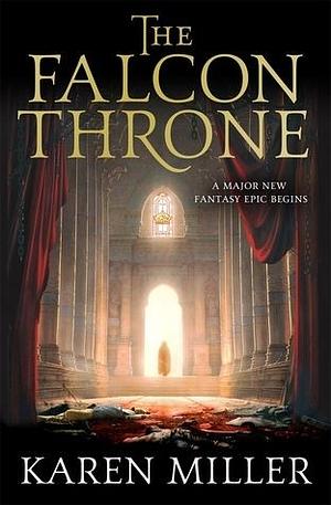 The Falcon Throne: Book One of the Tarnished Crown by Karen Miller