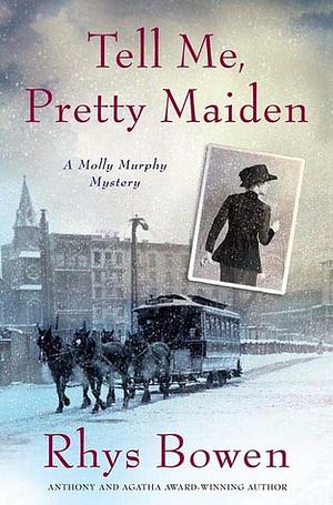 Tell Me, Pretty Maiden by Rhys Bowen