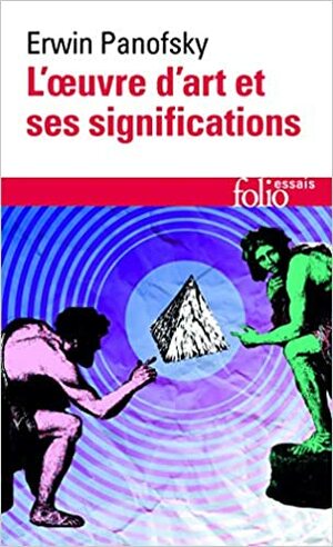 L'oeuvre d'art et ses significations by Erwin Panofsky