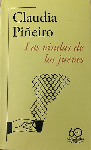 Las Viudas de Los Jueves (60 Aniversario) / Thursday Night Widows by Claudia Piñeiro