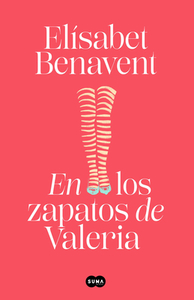 En Los Zapatos de Valeria / In Valeria's Shoes by Elisabet Benavent