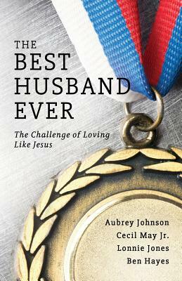 The Best Husband Ever by Lonnie Jones, Aubrey Johnson, Cecil May